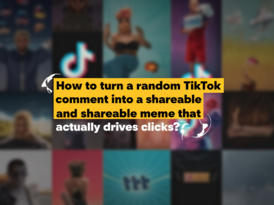 how to turn a random TikTok comment into a shareable meme that actually drives clicks